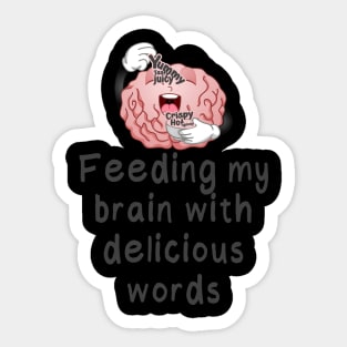 Feeding My Brain With Delicious Words Sticker